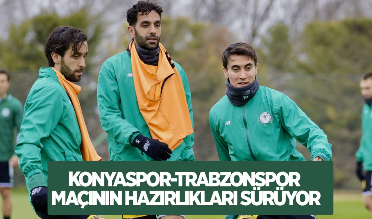 Konyaspor-Trabzonspor maçı hazırlıkları sürüyor 