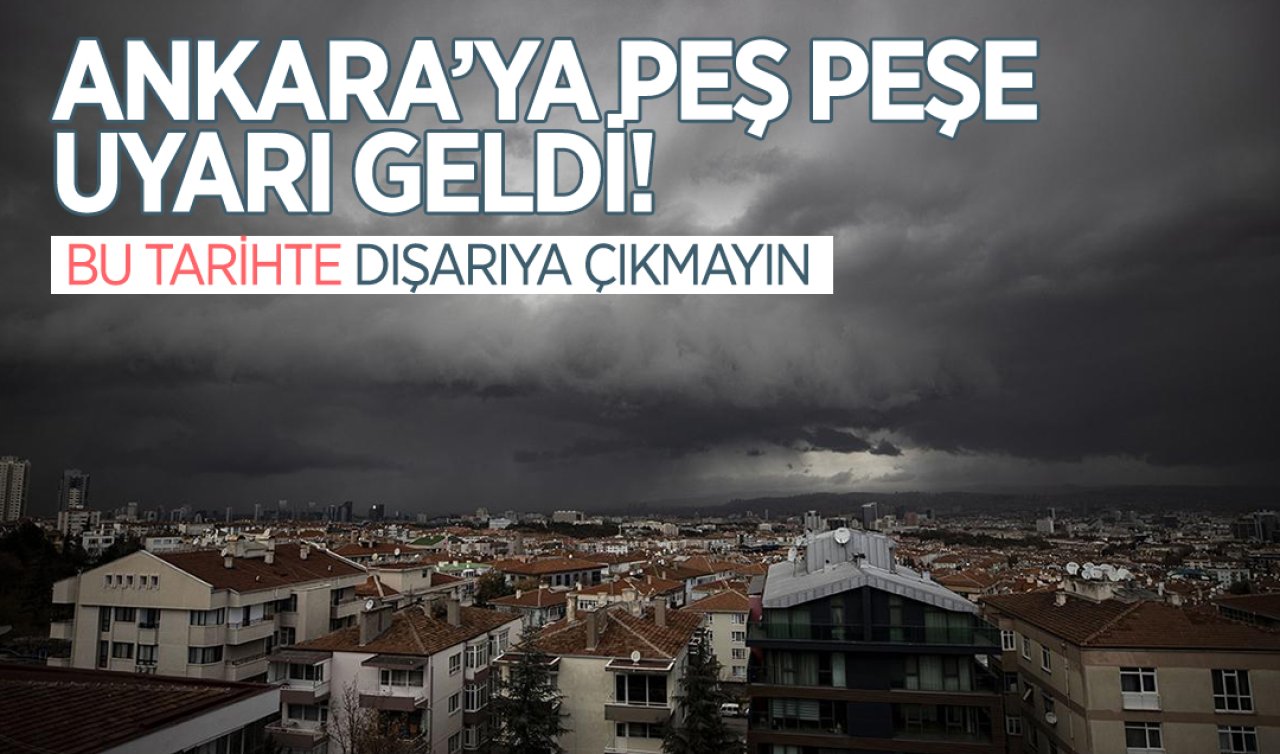 Ankara’ya hem valilikten hem de meteorolojiden peş peşe uyarı geldi! Ankara sular altında kalacak; bu tarihte kuvvetli geliyor