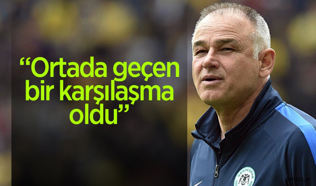Konyaspor Teknik Direktörü Omerovic: Ortada geçen bir karşılaşma oldu