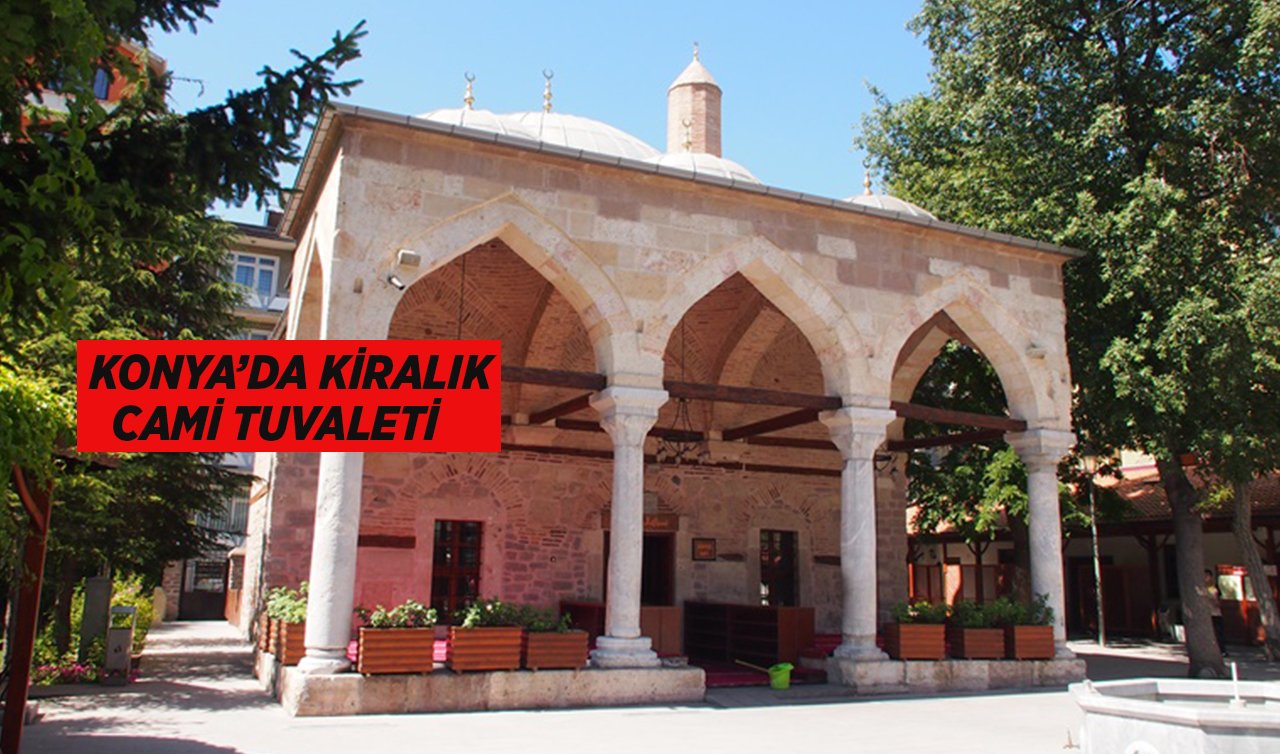  Konya’da kiralık cami tuvaleti! Aylık 450 TL