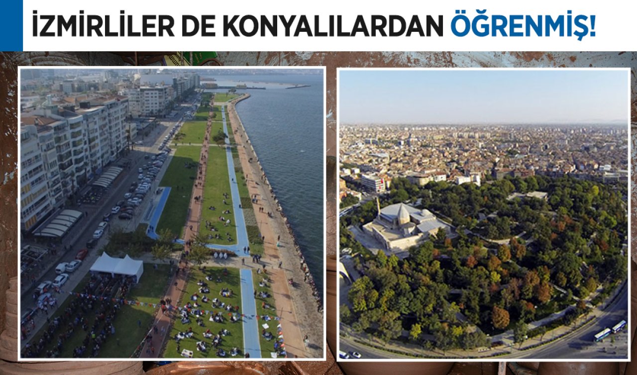  İzmirliler de Konyalılardan öğrenmiş!