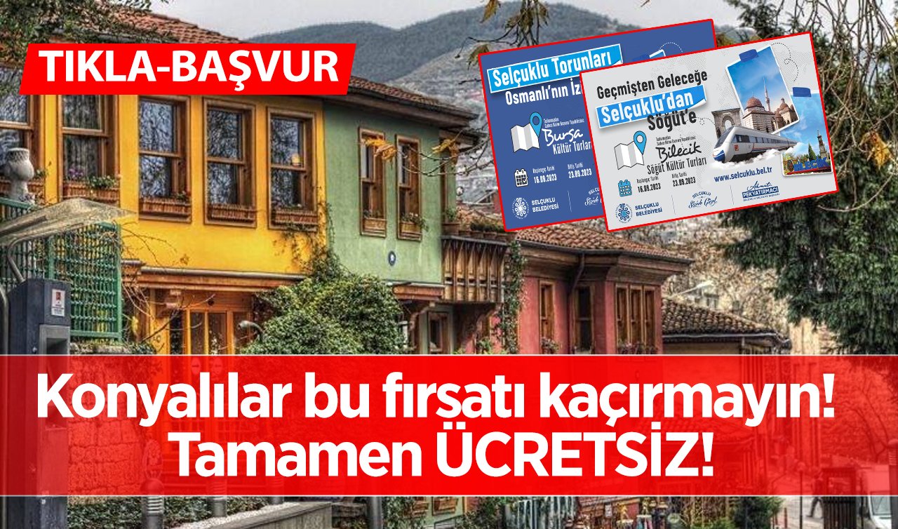  Konyalılar bu fırsatı kaçırmayın! Tamamen ÜCRETSİZ! İşte başvuru tarihi TIKLA-BAŞVUR