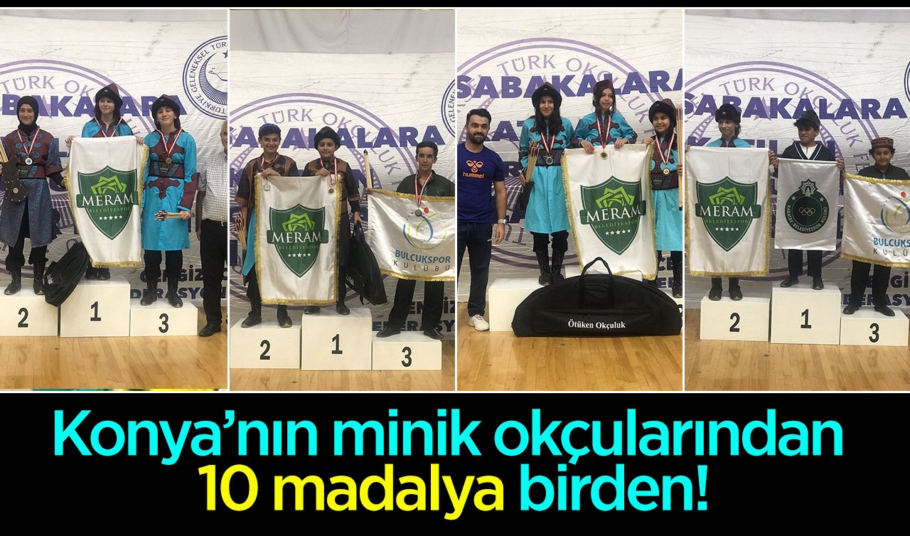  Konya’nın minik okçularından 10 madalya birden!