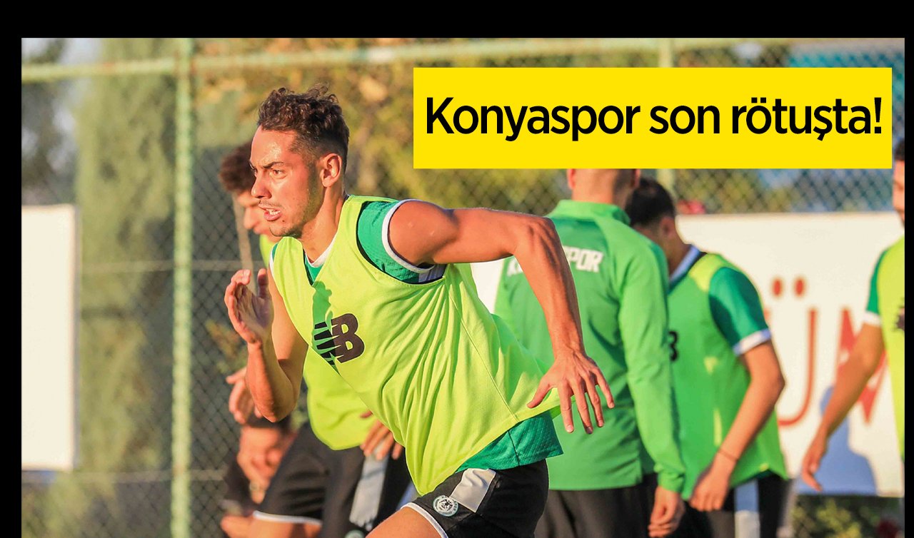  Konyaspor son rötuşta!