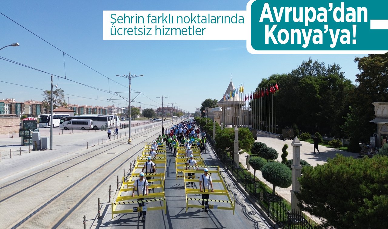  Avrupa’dan Konya’ya! Şehrin farklı noktalarında ücretsiz hizmetler..