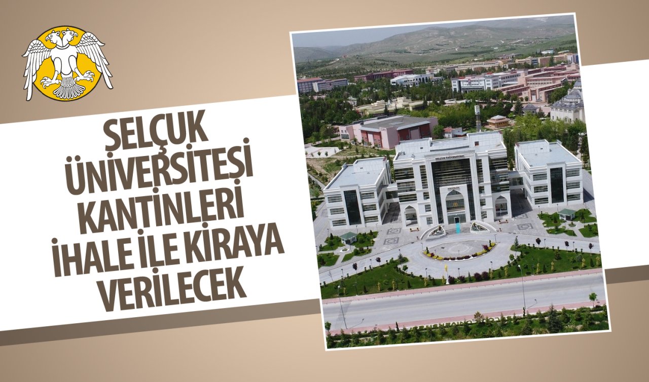  Konya’da Selçuk Üniversitesi kantinleri ihale ile kiraya verilecek