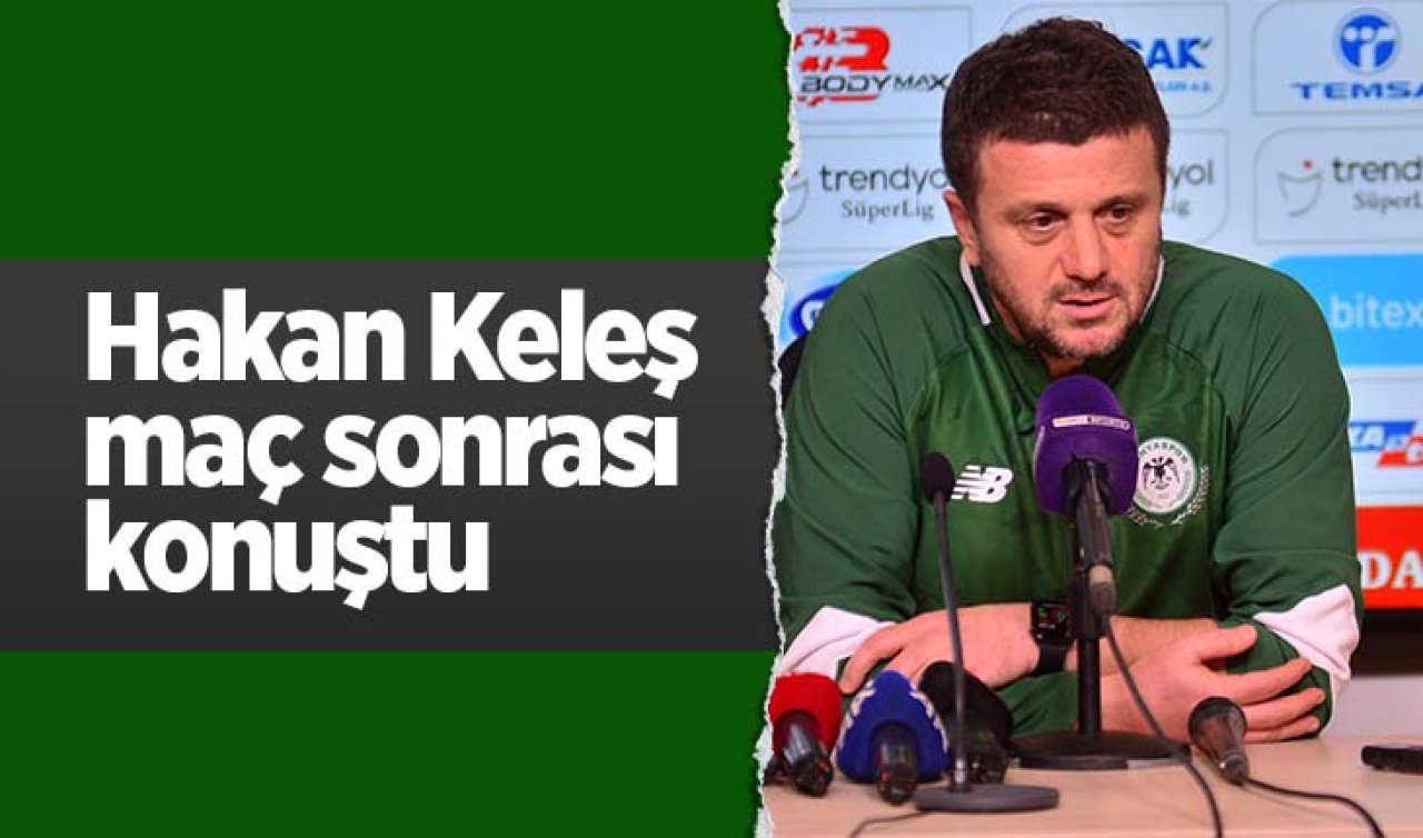  Konyaspor Teknik direktörü Keleş maç sonrası açıklamalarda bulundu