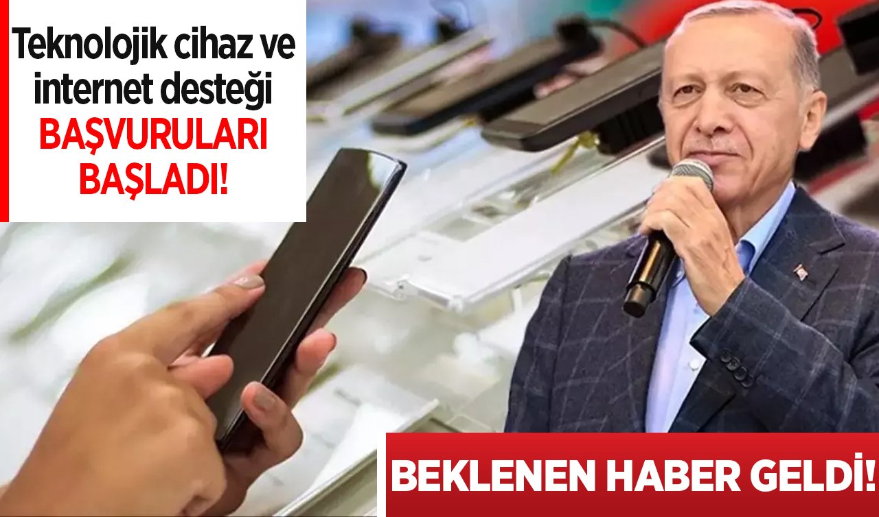  BEKLENEN HABER GELDİ! Teknolojik cihaz ve internet desteği BAŞVURULARI BAŞLADI! (TIKLA-BAŞVUR)