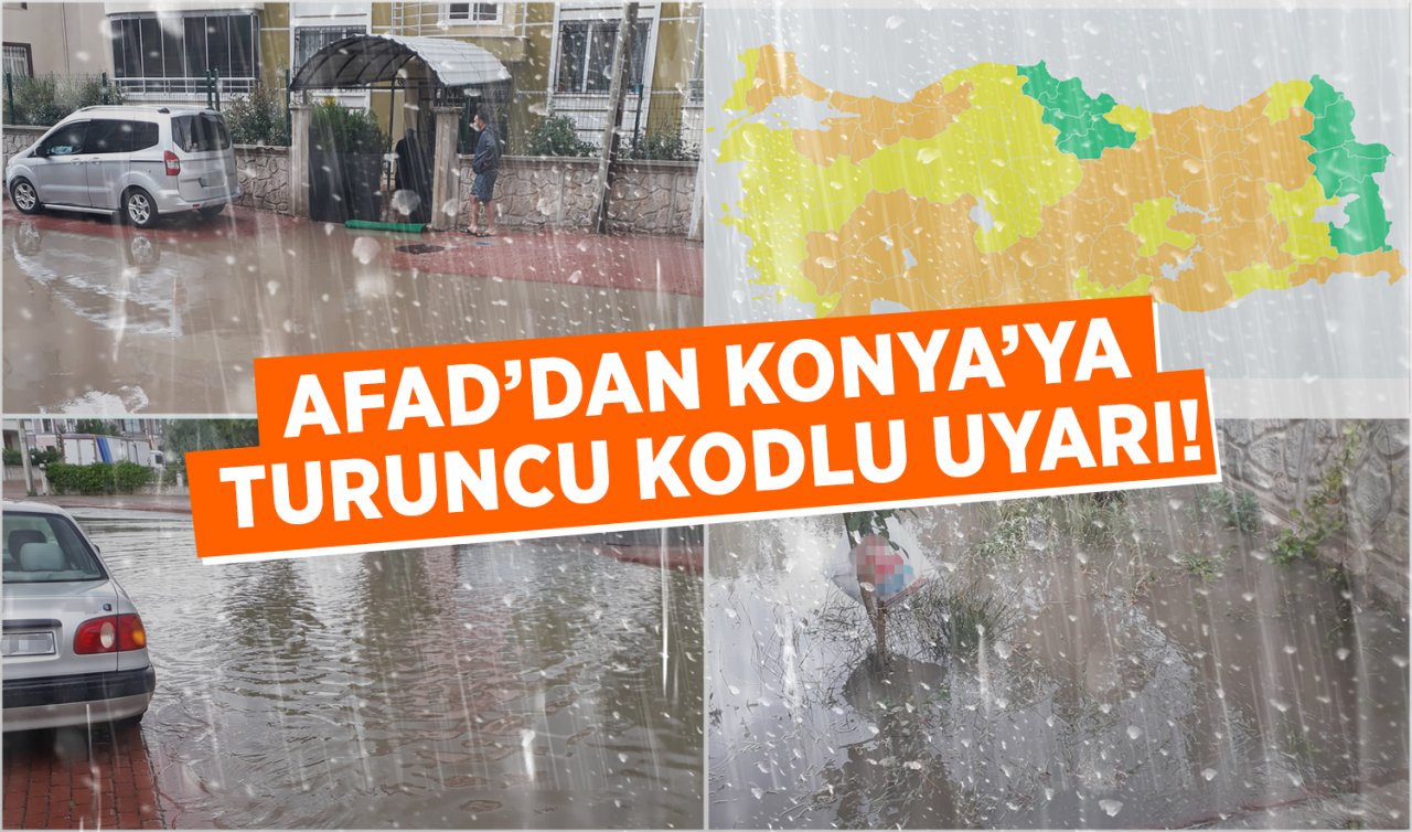  AFAD’dan Konya’ya turuncu kodlu uyarı!