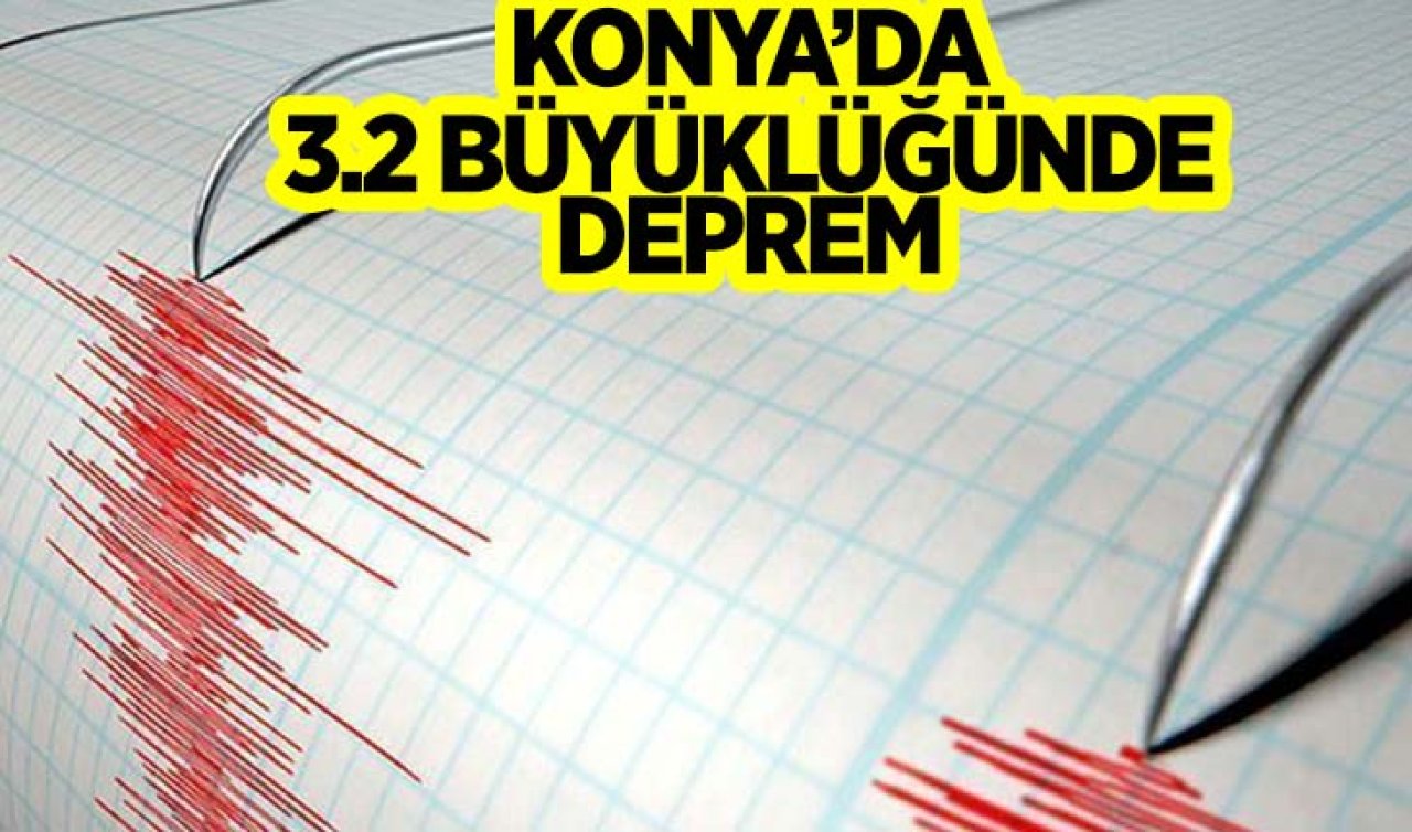  Konya’da 3.2 büyüklüğünde deprem