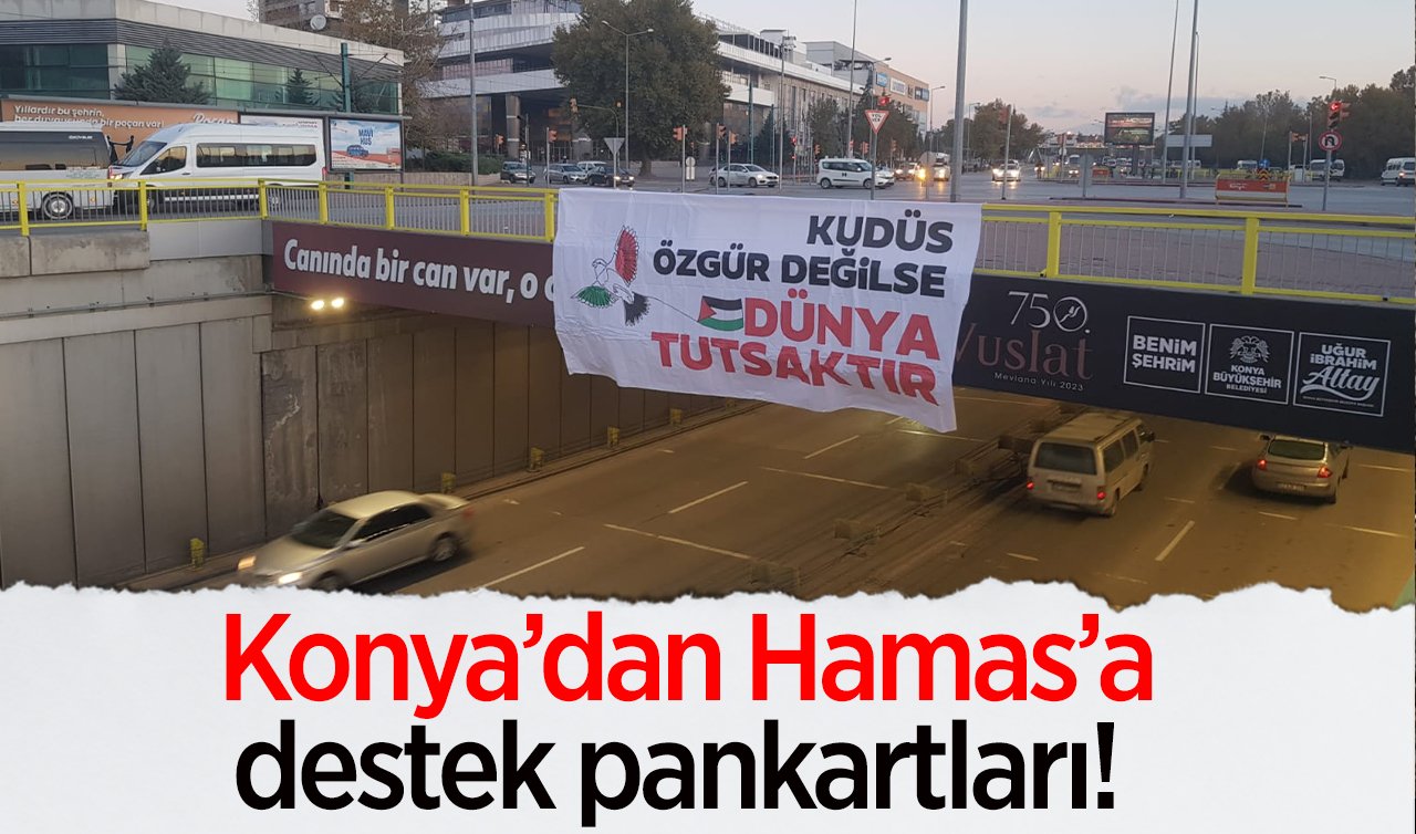   Konya’dan Hamas’a destek pankartları! 