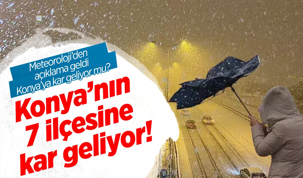 Konya’nın 7 Ilçesine Kar Geliyor! Meteoroloji’den Açıklama Geldi: Konya ...