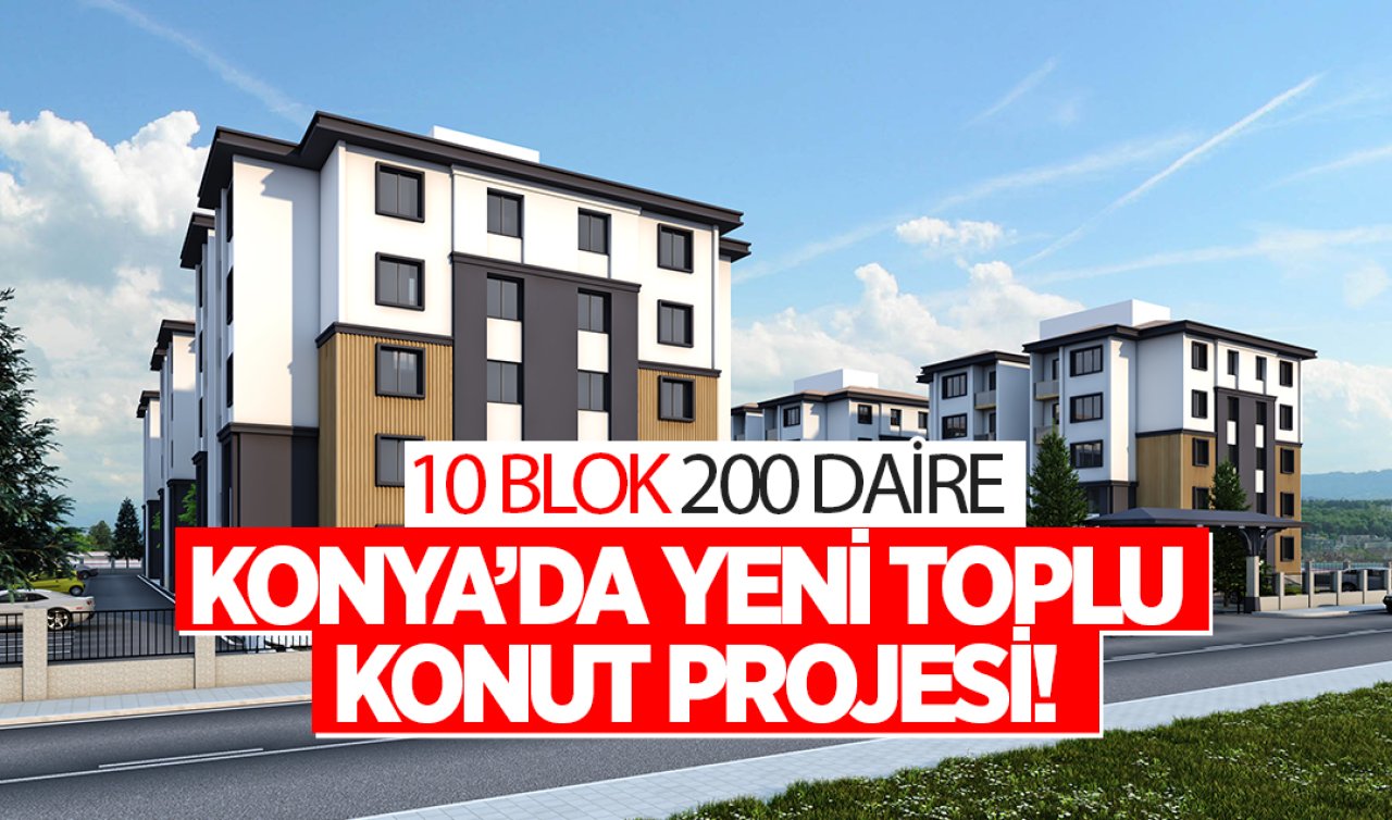  Konya’da yeni toplu konut projesi! 10 blok 200 daire