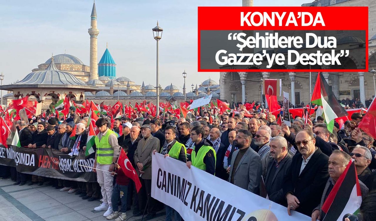  Konya’da “Şehitlere Dua, Gazze’ye Destek’’