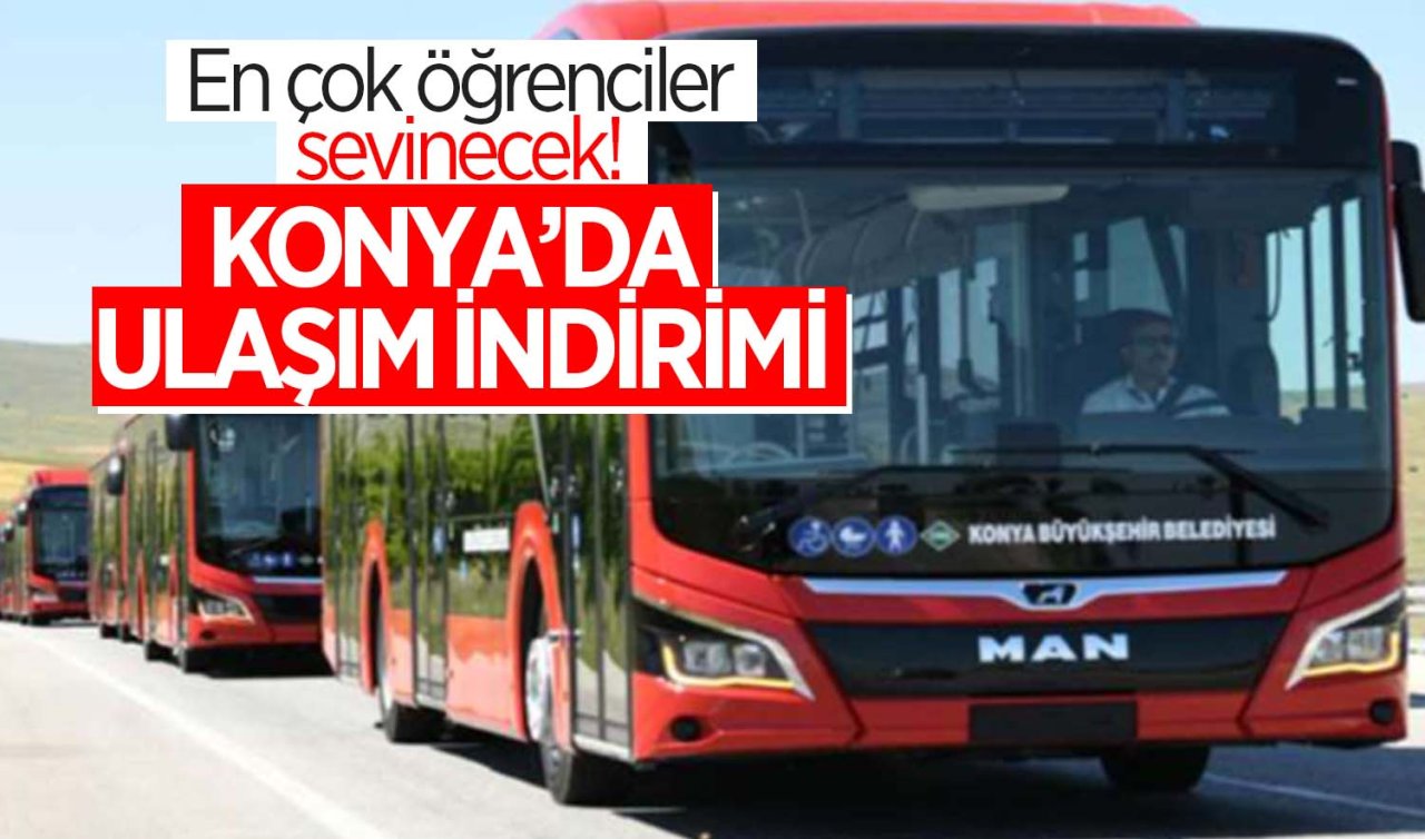  En çok öğrenciler sevinecek! Konya’da ulaşıma indirim geliyor