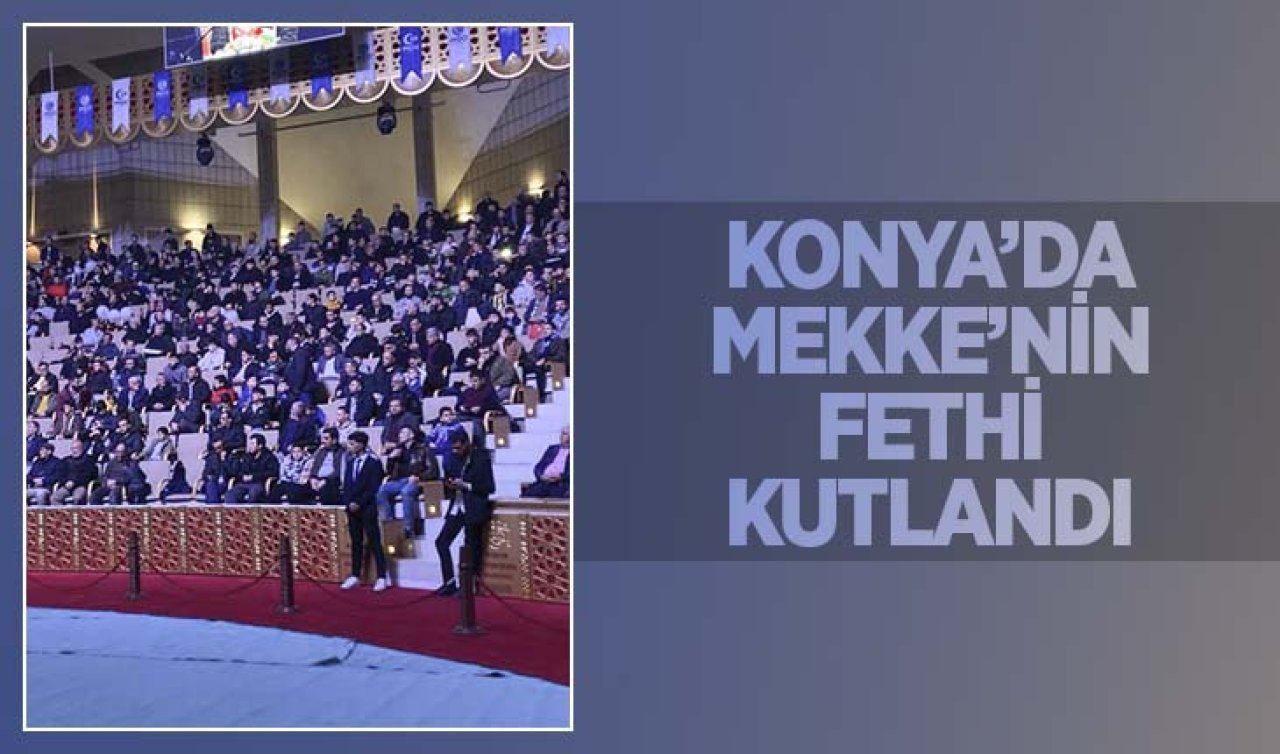  Konya’da Mekke’nin fethi kutlandı