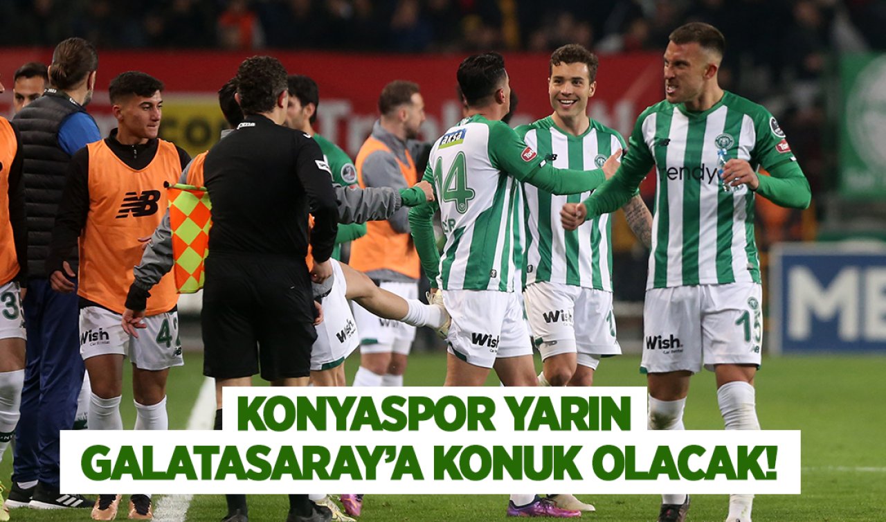  Konyaspor yarın Galatasaray’a konuk olacak! 