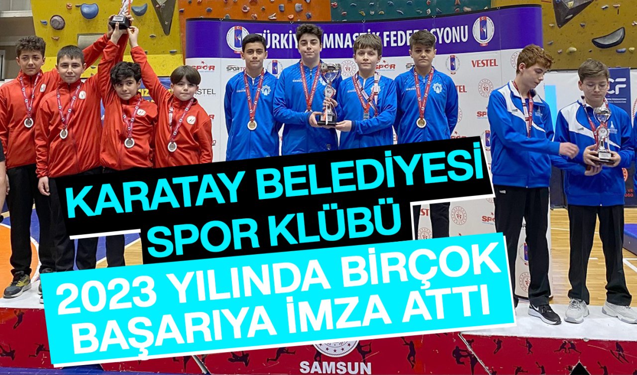  Karatay Belediyesi Spor Kulübü 2023 yılında birçok başarıya imza attı! 