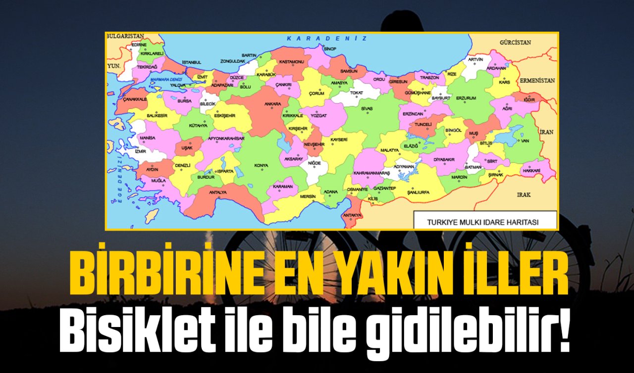  Bu şehirler birbirine çok yakın! Bisikletle bile gidilebilir