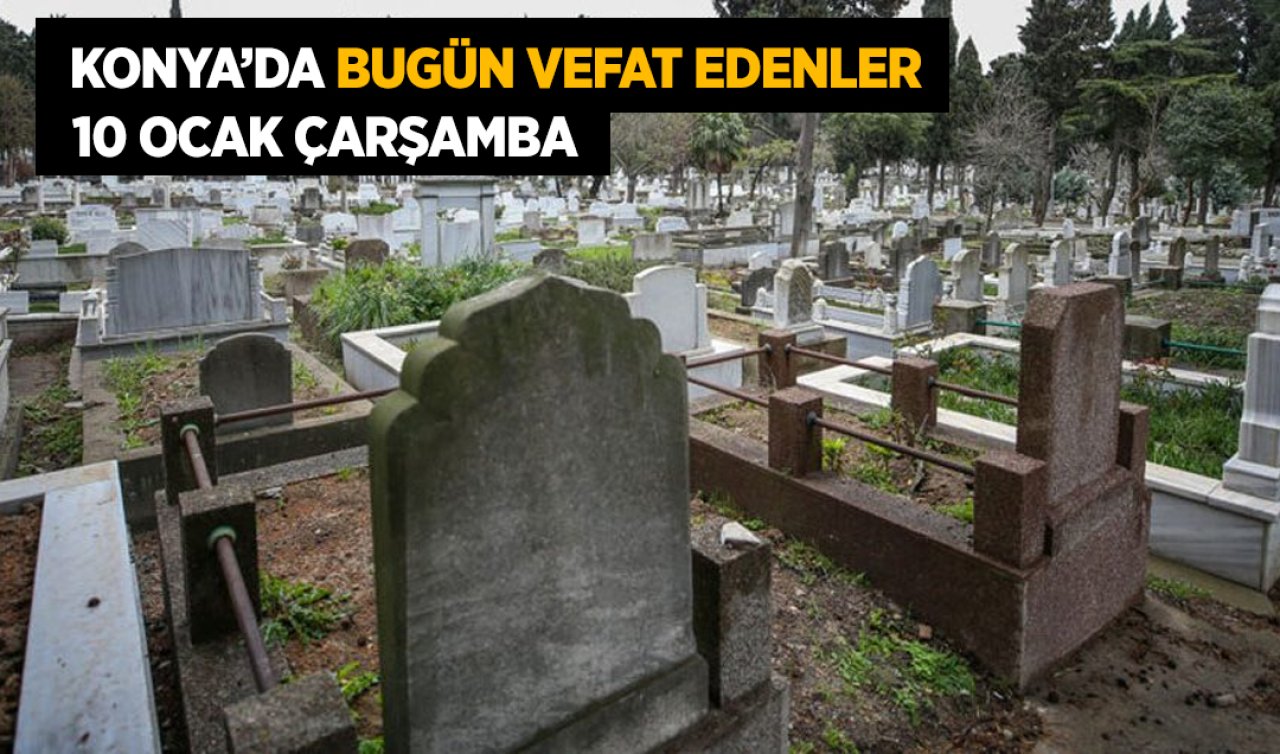  Konya’da bugün vefat edenler