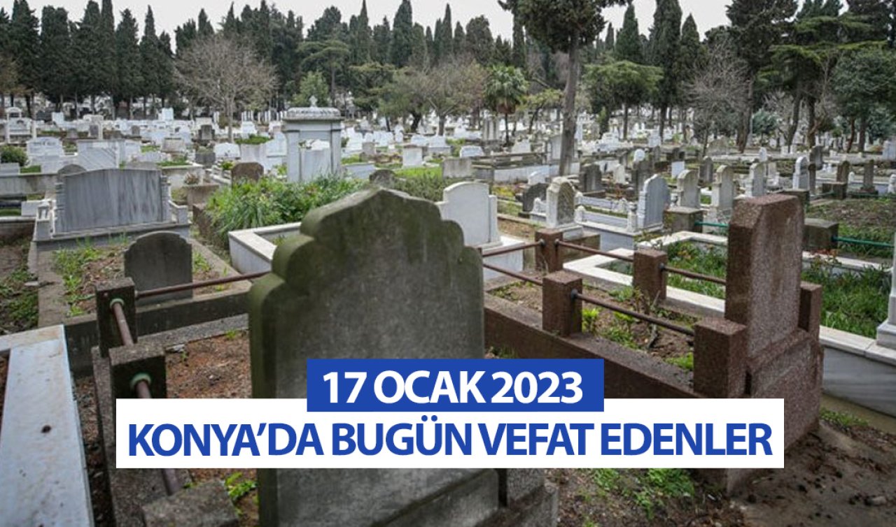  Konya’da bugün vefat edenler