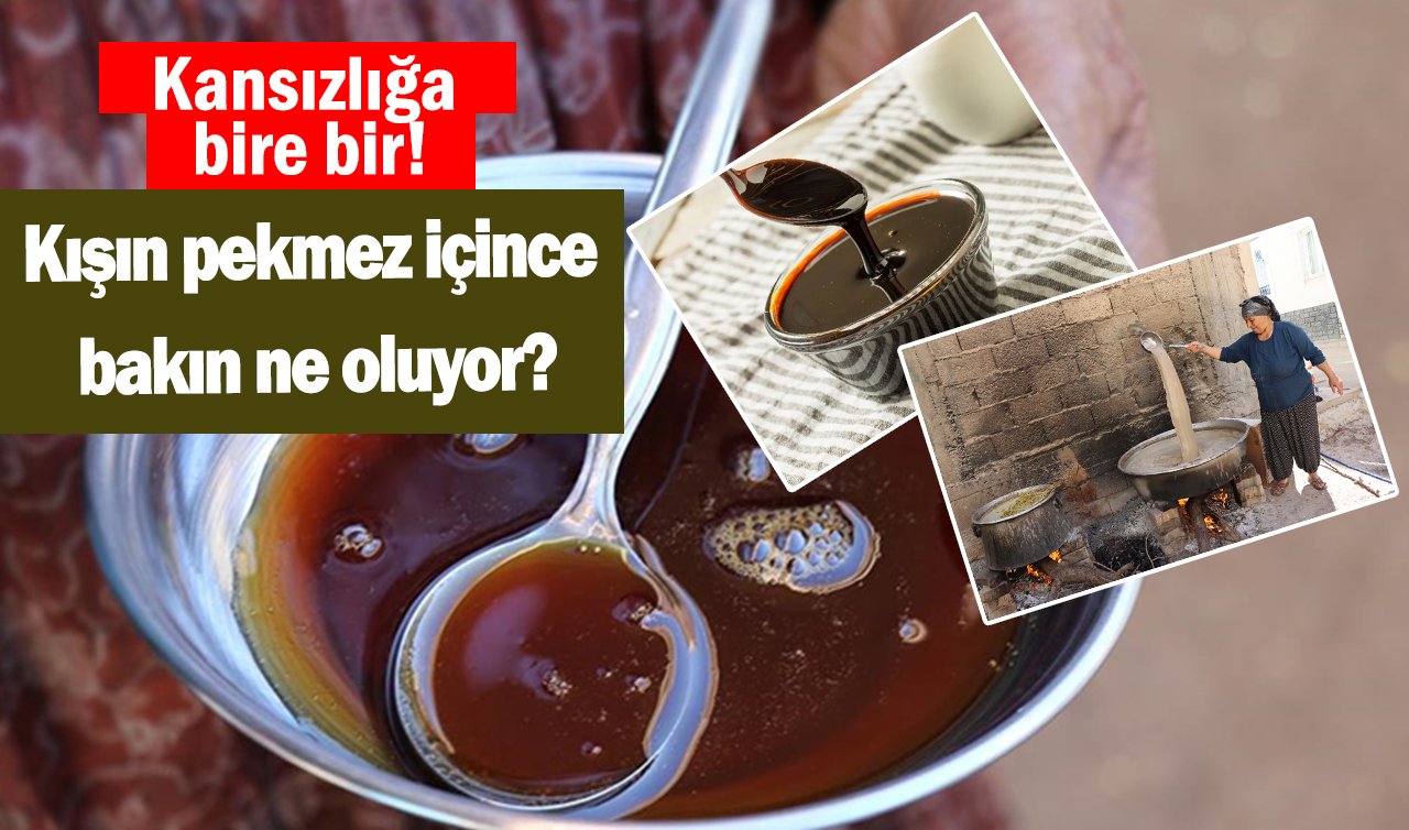  Kansızlığa bire bir! Kışın pekmez içince bakın ne oluyor?