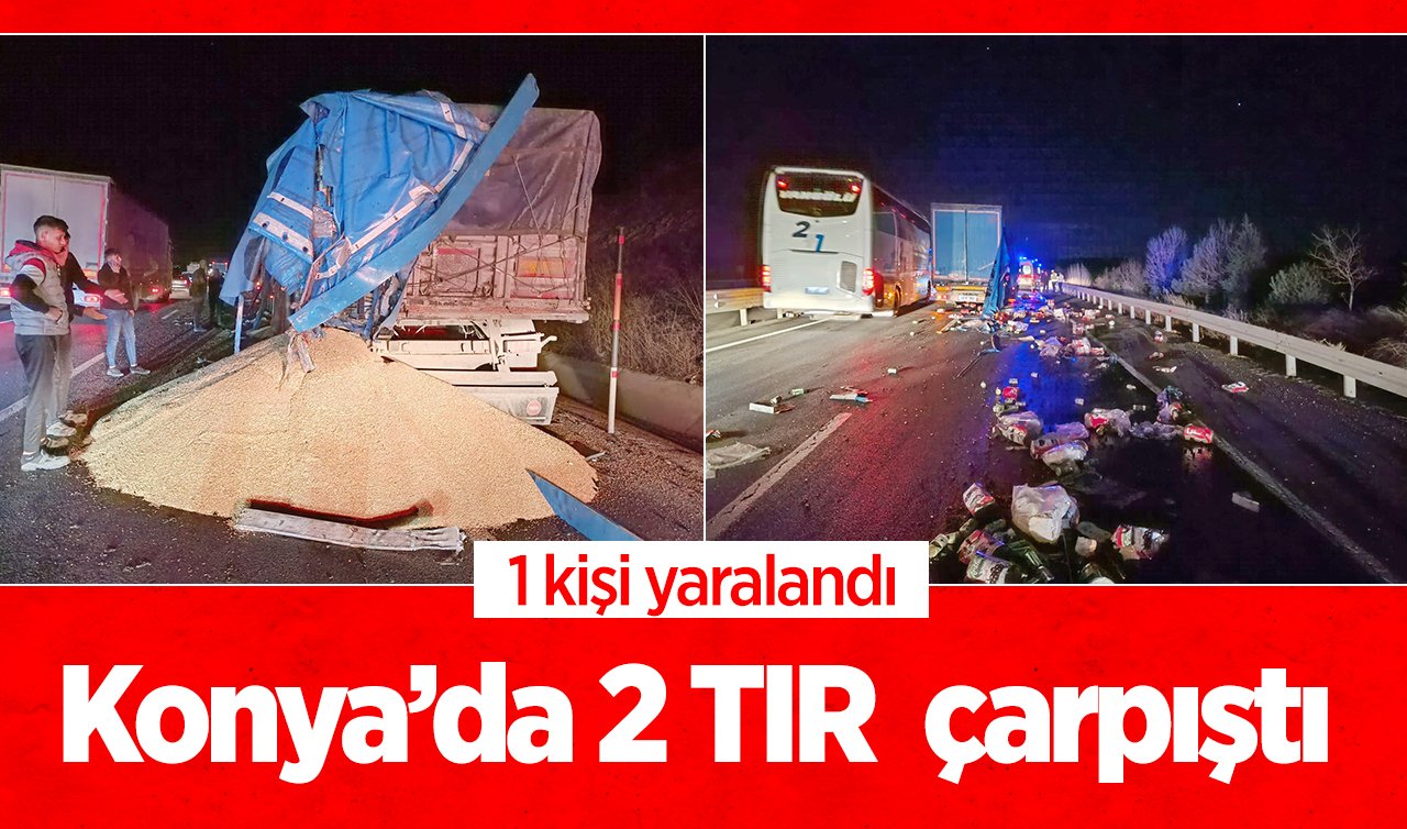  Konya’da yol kenarında bekleyen TIR’a başka bir TIR çarptı! 1 kişi yaralandı