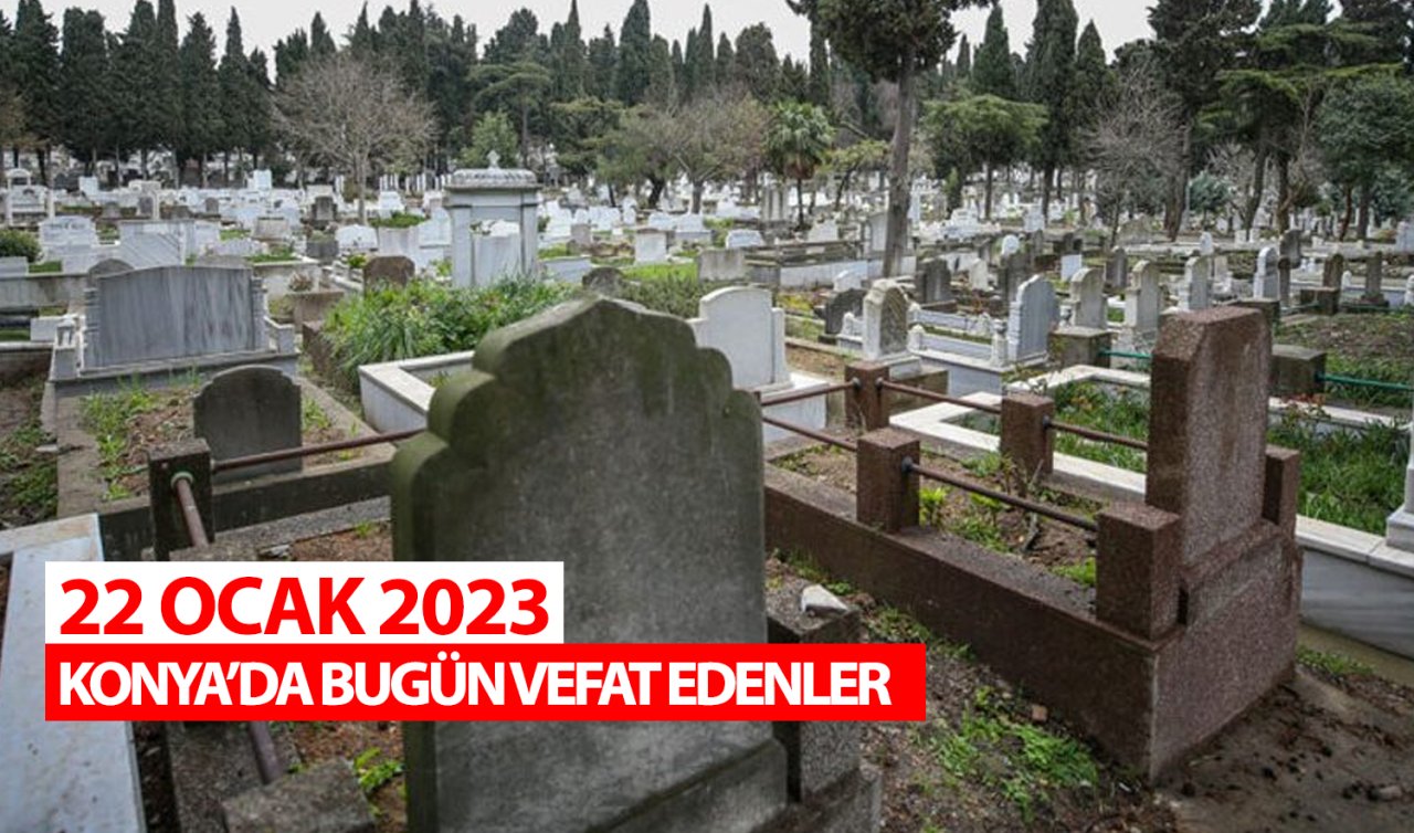  Konya’da bugün vefat edenler