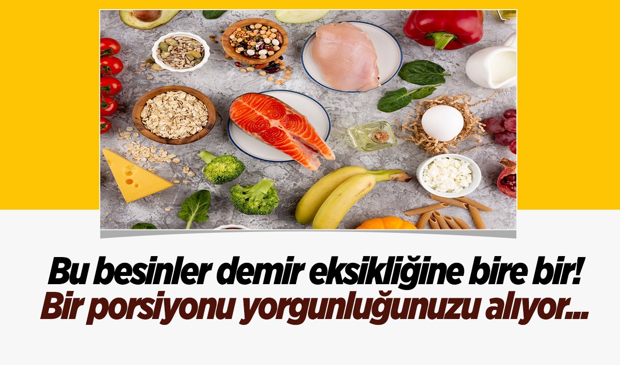  Bu besinler demir eksikliğine bire bir! 1 porsiyonu yorgunluğunuzu alıyor…