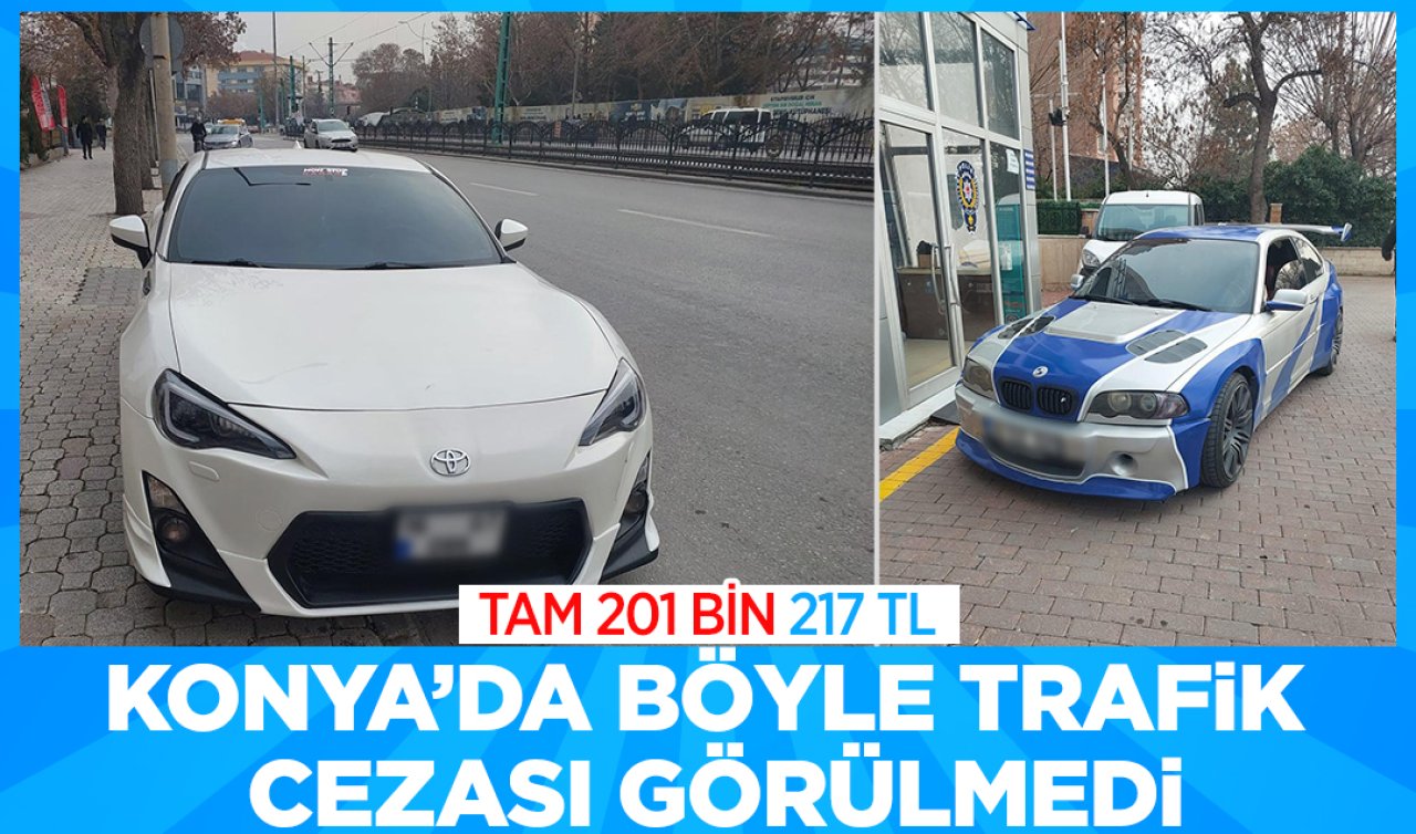  Konya’da böyle trafik cezası görülmedi! Tam 201 bin 217 TL
