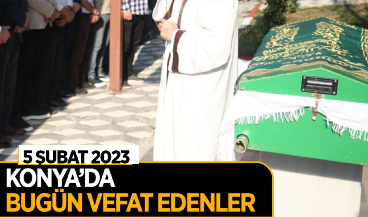  Konya’da bugün vefat edenler