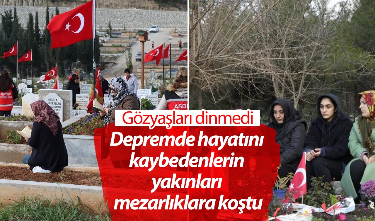  Depremde hayatını kaybedenlerin yakınları mezarlıklara koştu: Gözyaşları dinmedi...