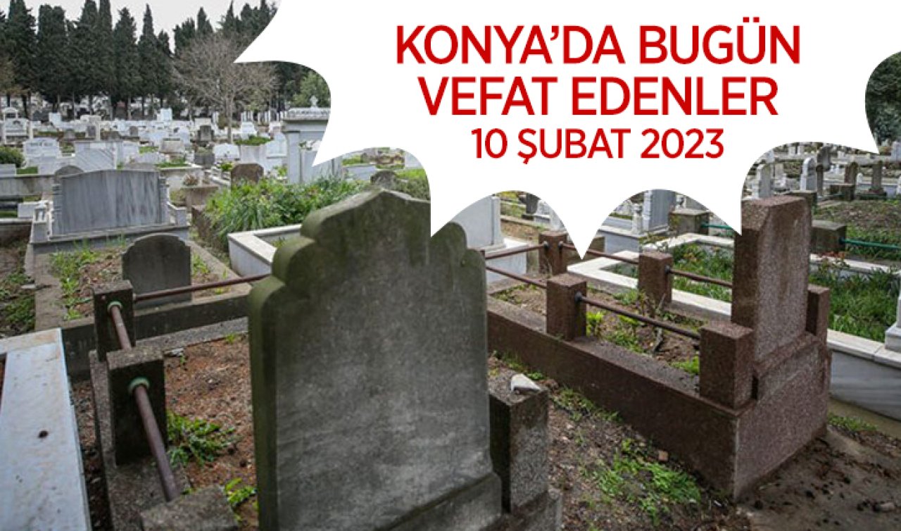  Konya’da bugün vefat edenler