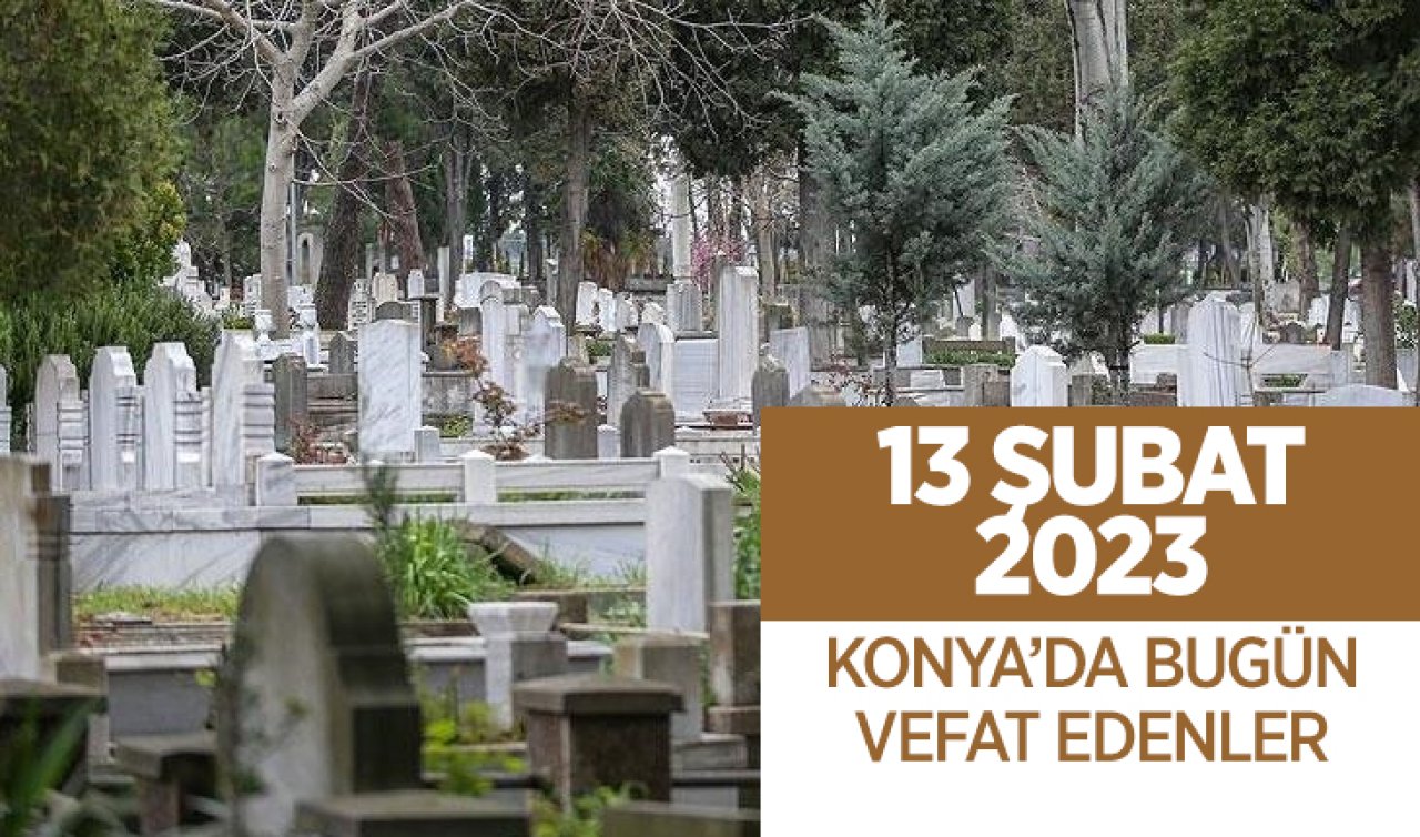  Konya’da bugün vefat edenler 