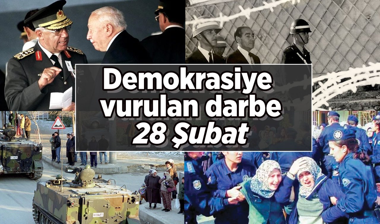  Demokrasiye vurulan darbe: 28 Şubat