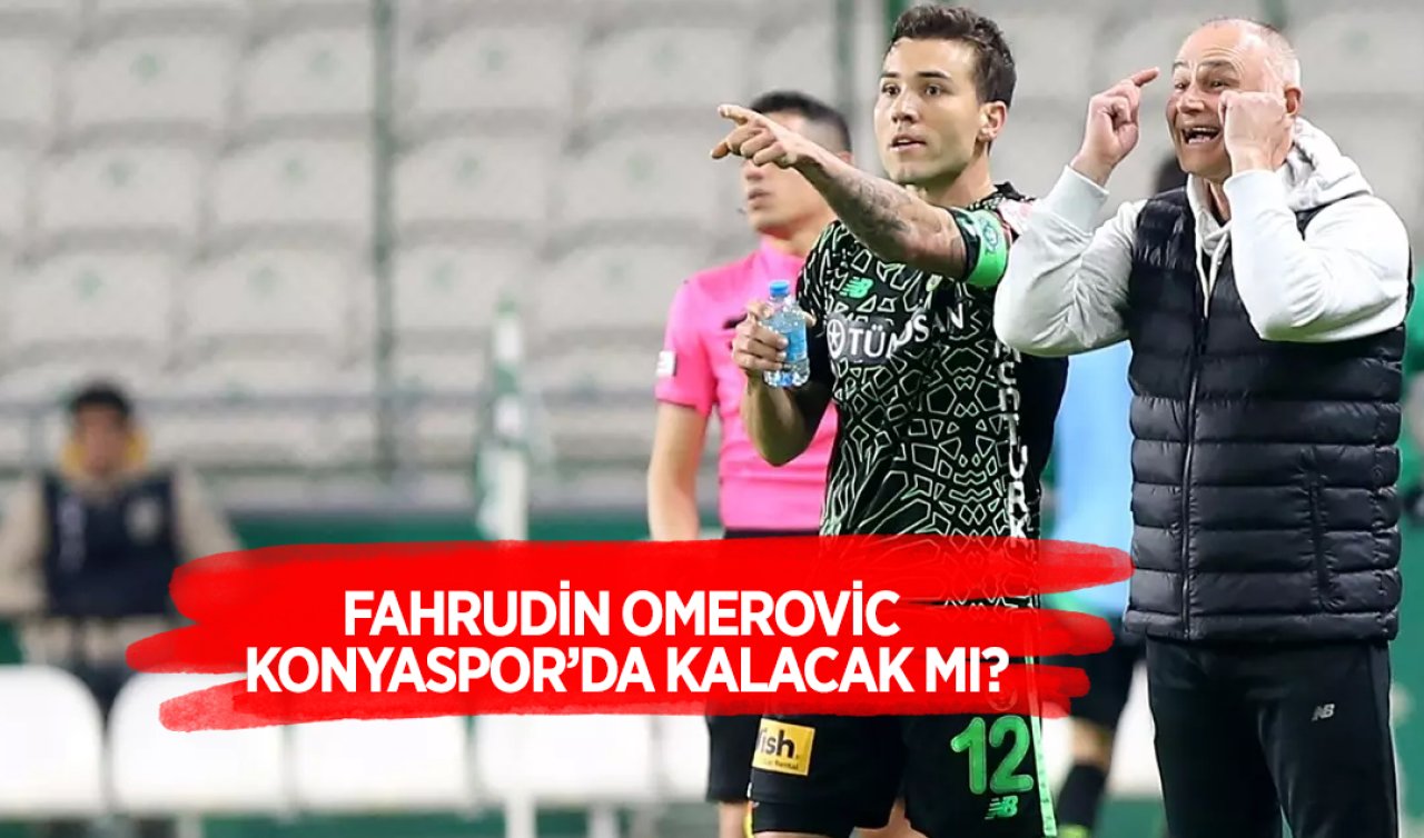  Fahrudin Omerovic Konyaspor’da kalacak mı?