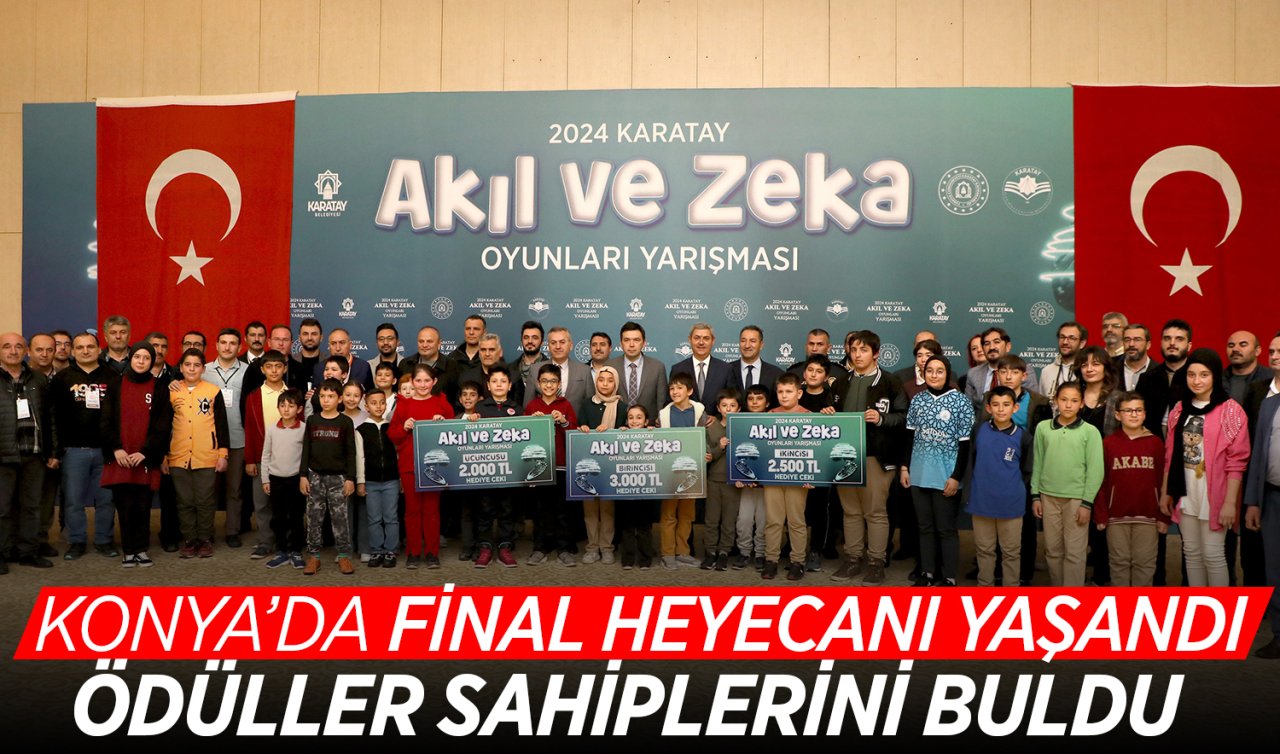  Konya’da final heyecanı yaşandı! Ödüller sahiplerini buldu