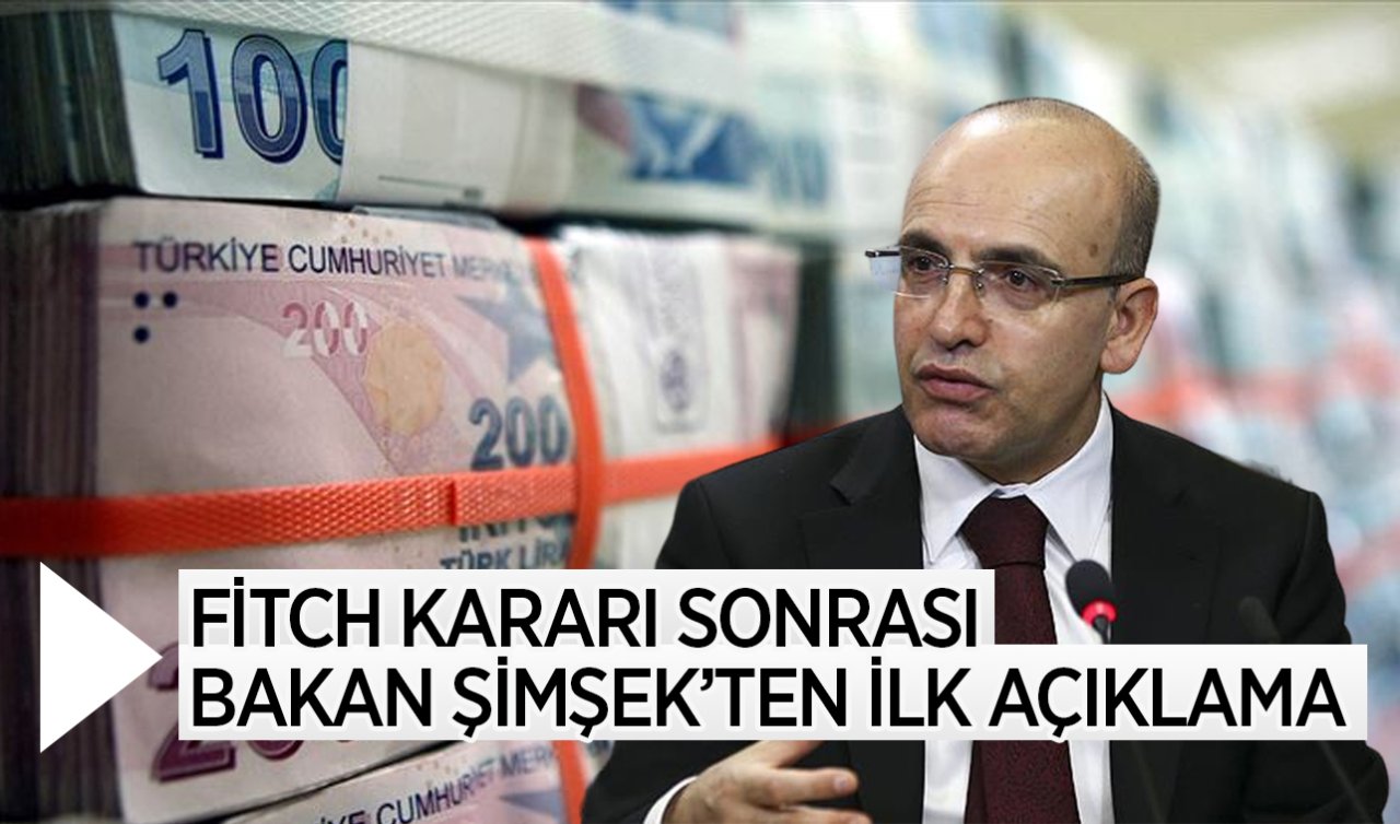  Fitch kararı sonrası Bakan Şimşek’ten ilk açıklama! 