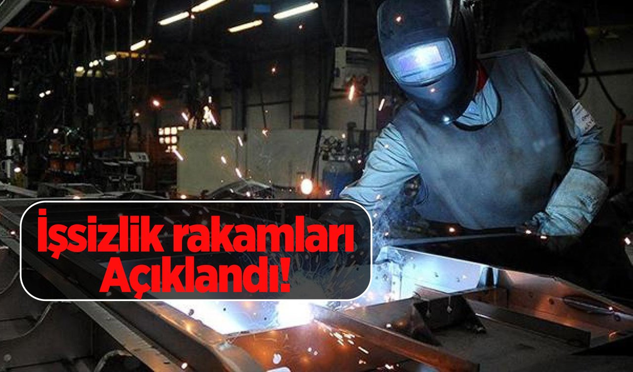  İşsizlik rakamları açıklandı