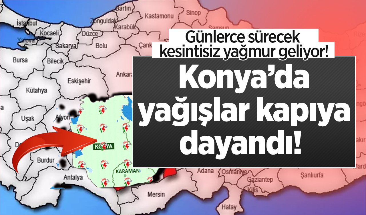 SON DAKİKA HAVA DURUMU | Konya’da Yağışlar Kapıya Dayandı! Günlerce ...