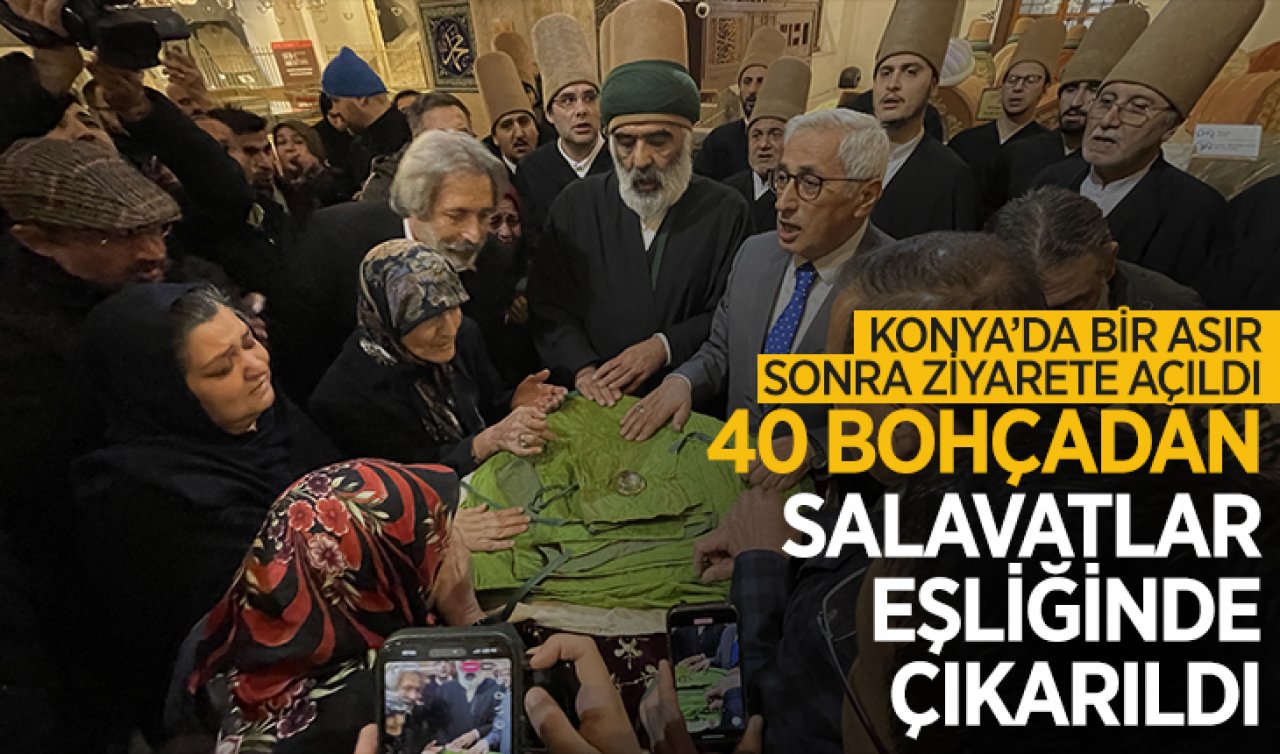  Konya’da bir asır sonra ziyarete açıldı! 40 bohçadan salavatlar eşliğinde çıkarıldı