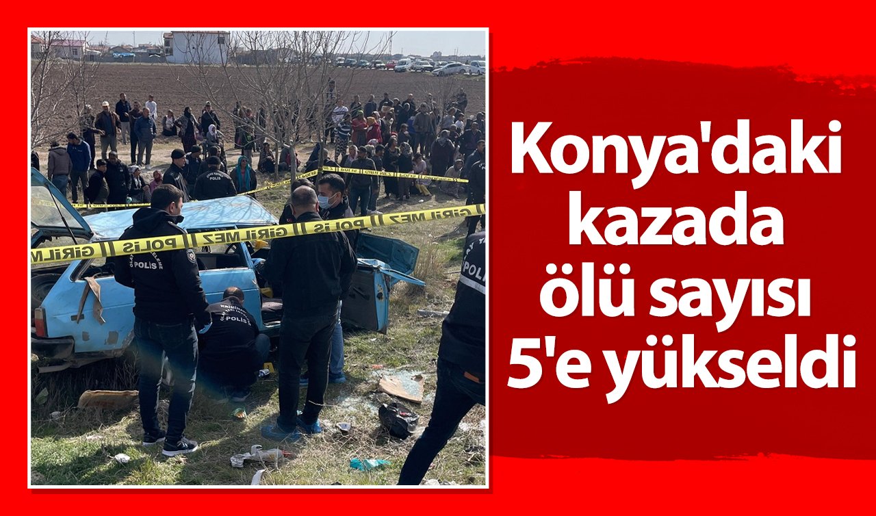 Konya’daki kazada ölü sayısı 5’e yükseldi! Sürücünün karısı da öldü