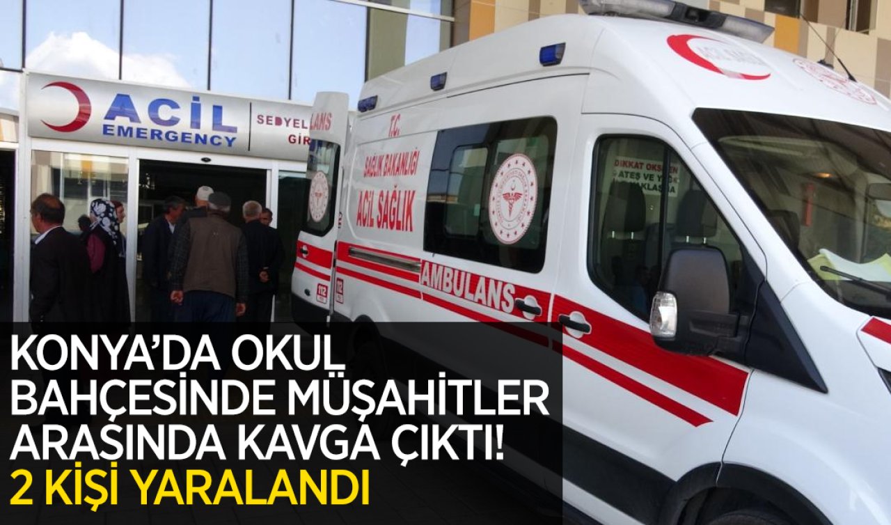  Konya’da okul bahçesinde müşahitler arasında çıkan kavgada 2 kişi yaralandı!