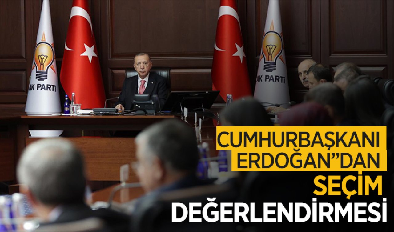  Cumhurbaşkanı Erdoğan’dan seçim değerlendirmesi