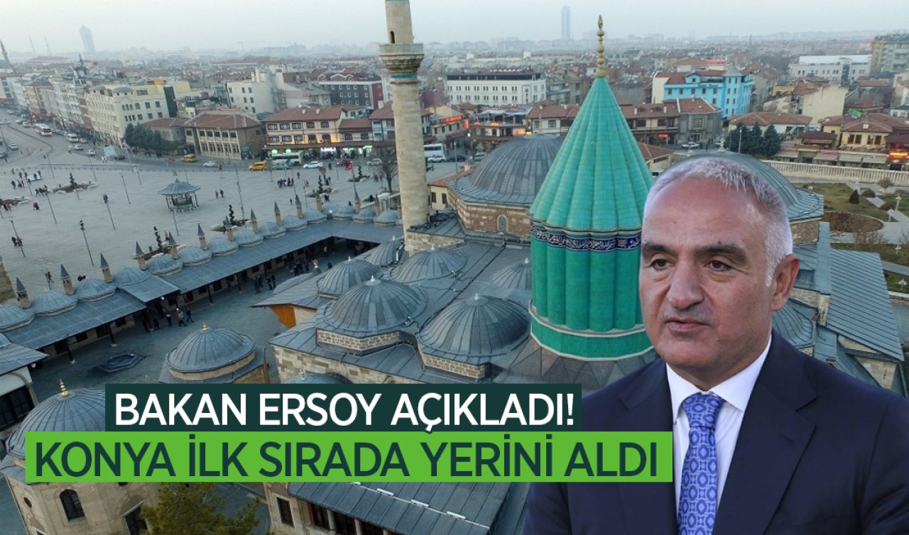  Bakan Ersoy açıkladı! Konya ilk sırada yerini aldı