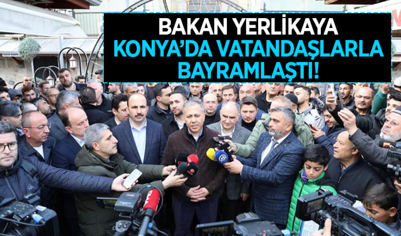 Bakan Yerlikaya Konya’da Vatandaşlarla Bayramlaştı!