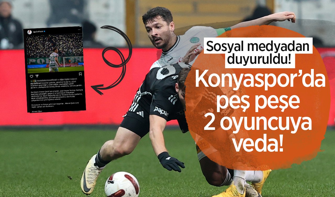 Sosyal medyadan duyuruldu! Konyaspor’da peş peşe 2 oyuncuya veda! 