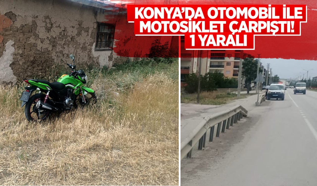  Konya’da otomobil ile motosiklet çarpıştı: 1 yaralı 