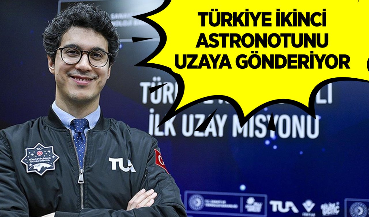  Türkiye ikinci astronotunu uzaya gönderiyor