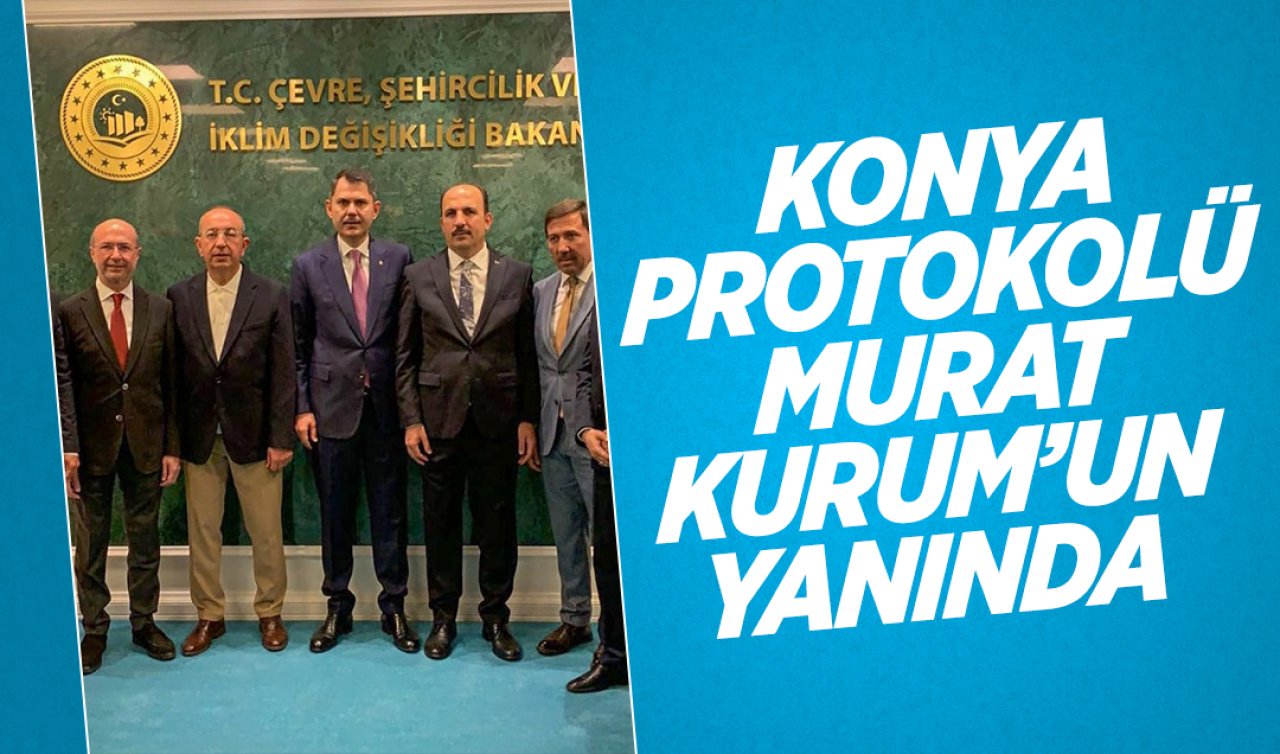 Konya protokolü Murat Kurum’un yanında